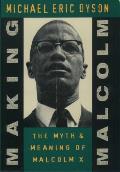 Making Malcolm The Myth Malcolm X