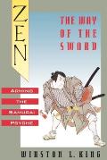 Zen & the Way of the Sword Arming the Samurai Psyche