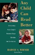 Any Child Can Read Better: Developing Your Child's Reading Skills Outside the Classroom