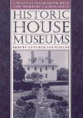 Historic House Museums: A Practical Handbook for Their Care, Preservation, and Management
