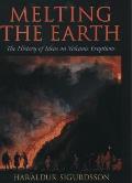 Melting The Earth The History of Ideas on Volcanic Eruptions