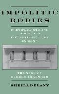 Impolitic Bodies Poetry Saints & Society in Fifteenth Century England The Work of Osbern Bokenham