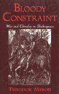 Bloody Constrant: War and Chivalry in Shakespeare