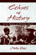 Echoes of History Naxi Music in Modern China Book & CD ROM