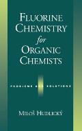 Fluorine Chemistry for Organic Chemists: Problems and Solutions