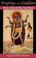 Singing to the Goddess: Poems to Kali