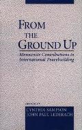 From the Ground Up: Mennonite Contributions to International Peacekeeping