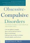 Obsessive Compulsive Disorders A Complete Guide to Getting Well & Staying Well