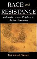 Race and Resistance: Literature and Politics in Asian America