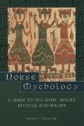 Norse Mythology A Guide to the Gods Heroes Rituals & Beliefs