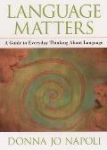 Language Matters A Guide to Everyday Questions about Language