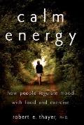 Calm Energy How People Regulate Mood with Food & Exercise