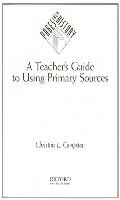 A Teacher's Guide to Using Primary Sources (Pages from History)