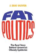 Fat Politics The Real Story Behind Ameri
