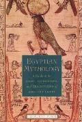 Egyptian Mythology A Guide to the Gods Goddesses & Traditions of Ancient Egypt