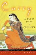 Curry A Tale Of Cooks & Conquerors