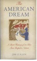 American Dream A Short History of an Idea That Shaped a Nation