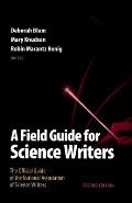 Field Guide for Science Writers The Official Guide of the National Association of Science Writers