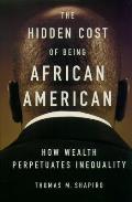 Hidden Cost of Being African American How Wealth Perpetuates Inequality