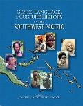 Genes, Language, & Culture History in the Southwest Pacific