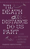 'Til Death or Distance Do Us Part: Love and Marriage in African America