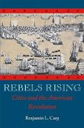 Rebels Rising Cities & the American Revolution