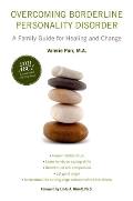 Overcoming Borderline Personality Disorder A Family Guide for Healing & Change