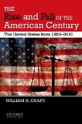 The Rise and Fall of the American Century: The United States from 1890-2009