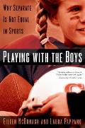 Playing with the Boys: Why Separate Is Not Equal in Sports