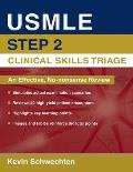 USMLE Step 2 Clinical Skills Triage A Guide to Honing Clinical Skills