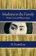 Madness in the Family: Women, Care, and Illness in Japan