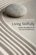Living Skillfully Buddhist Philosophy of Life from the Vimalakirti Sutra