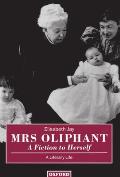 Mrs Oliphant A Fiction to Herself A Literary Life