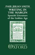 Writing in the Margin: Spanish Literature of the Golden Age