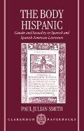 The Body Hispanic: Gender and Sexuality in Spanish and Spanish American Literature