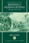 Beethoven's Folksong Settings: Chronology, Sources, Style