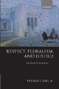 Respect, Pluralism, and Justice 'Kantian Perspectives'