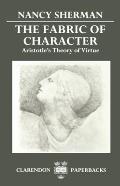 The Fabric of Character: Aristotle's Theory of Virtue