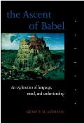 The Ascent of Babel: An Exploration of Language, Mind, and Understanding