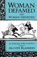 Woman Defamed & Woman Defended An Anthology of Medieval Texts