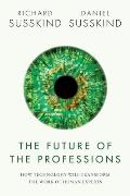 Future of the Professions How Technology Will Transform the Work of Human Experts