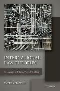 International Law Theories: An Inquiry Into Different Ways of Thinking