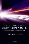 Mentalization-Based Group Therapy (Mbt-G): A Theoretical, Clinical, and Research Manual