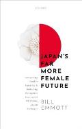 Japan's Far More Female Future: Increasing Gender Equality and Reducing Workplace Insecurity Will Make Japan Stronger