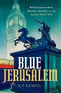 Blue Jerusalem: British Conservatism, Winston Churchill, and the Second World War