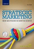 Strategic Marketing 2e: Theory and Applications for Competitive Advantage