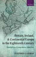 Britain, Ireland, and Continental Europe in the Eighteenth Century: Similarities, Connections, Identities