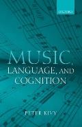 Music, Language, and Cognition: And Other Essays in the Aesthetics of Music