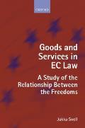 Goods and Services in EC Law: A Study of the Relationship Between the Freedoms