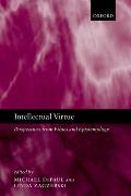 Intellectual Virtue: Perspectives from Ethics and Epistemology